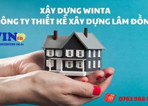 Công ty TNHH Xây dựng Winta - Công ty thiết kế xây dựng uy tín tại Đà Lạt năm 2025