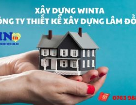 Công ty TNHH Xây dựng Winta - Công ty thiết kế xây dựng uy tín tại Đà Lạt năm 2025