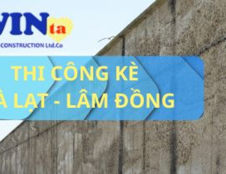 Dịch Vụ Xây Kè Chắn Đất Tại Đà Lạt – Giải Pháp Chống Sạt Lở An Toàn & Bền Vững